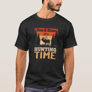 Mens Rise N Shine Es ist Jagd Zeit Jäger Vater T-Shirt