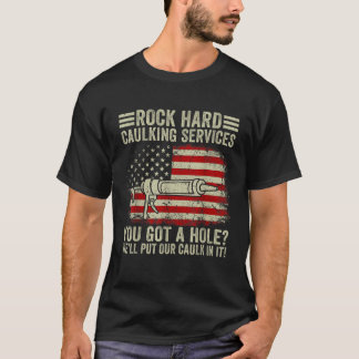 Mens Rock Hard Caulcous Sie Got ein Loch T T-Shirt