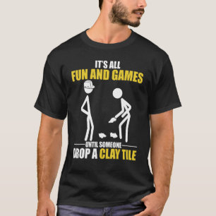 Mens Roofer It's All Fun and Games Clay Tile Roof T-Shirt