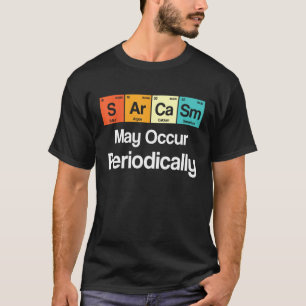 Mens Sarcasm May Occur Periodisch Sarcastic Peri T-Shirt