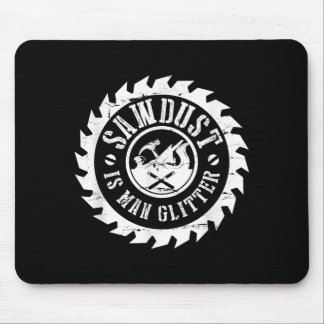 Mens Sawstaub ist ein menschlicher Glitzer Holzwer Mousepad