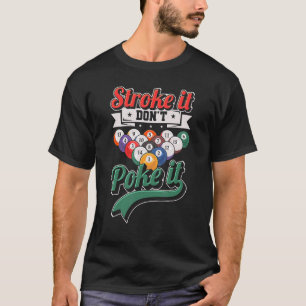 Mens Schlaganfall es nicht poke it Snooker 8 Ball  T-Shirt