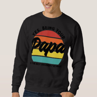 Mens sein Papa ist die beste Entscheidung Papa Sweatshirt