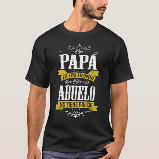 Mens Ser Papa Es Un Honor Ser Abuelo No Tiene Prec T-Shirt (Vorderseite)