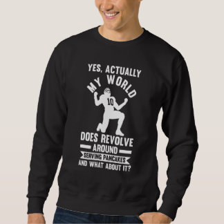 Mens Serving pancakes and what about it Lineman Sweatshirt