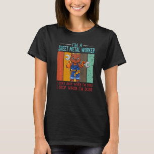 Mens Sheet Metal Worker hält an, wenn ich fertig b T-Shirt