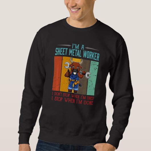 Mens Sheet Metal Worker Stop When I'm Done Locksmi Sweatshirt (Vorderseite)