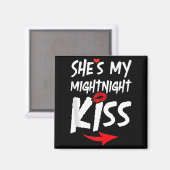 Mens She's My Midnight Kiss Happy New Year Matchin Magnet (Vorderseite/Rückseite)
