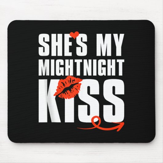 Mens She's My Midnight Kiss Happy New Year Matchin Mousepad (Vorne)