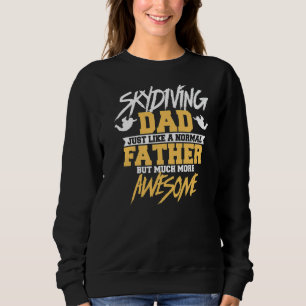 Mens Skydiving Vater wie ein normaler Vater, aber Sweatshirt
