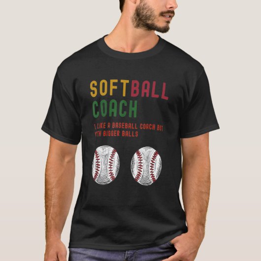 Mens Softball Coach ist wie ein Baseballtrainer, a T-Shirt (Vorderseite)