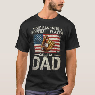 Mens Softball Vater My Favorite Softball Player Ca T-Shirt