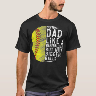 Mens Softball Vater wie ein Baseball-Vater, aber m T-Shirt