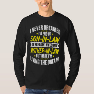 Mens Son In Law I Never Dreamed of Being a Son i T-Shirt