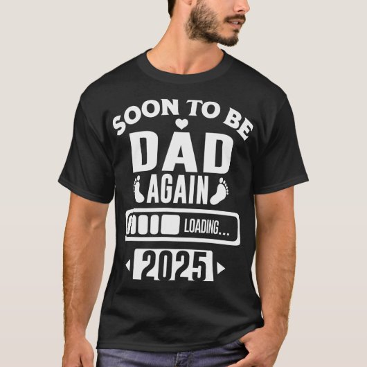 Mens Soon To Be Dad Again 2025 Loading New Baby An T-Shirt (Vorderseite)