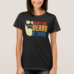 Mens Sorry, dass dieser Bart genommen wird bärtige T-Shirt