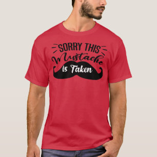 Mens Sorry, dass dieser Mustache ist Funny Boyfrie T-Shirt