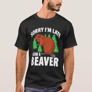 Mens Sorry, dass ich spät sah ein Biber Biber T-Shirt
