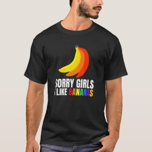 Mens Sorry Girls Ich mag Bananen Überraschung für T-Shirt