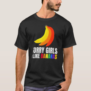 Mens Sorry Girls Ich mag Bananen Überraschung für T-Shirt