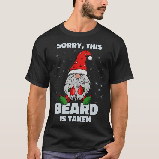Mens Sorry This Beard Is Taken Christmas Gnome Bea T-Shirt (Vorderseite)