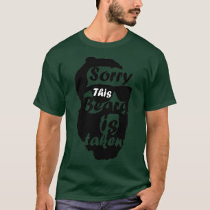 Mens Sorry This Beard ist genommen lustige Bart Li T-Shirt