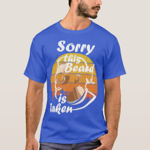 Mens Sorry This Beard ist genommen lustige Bart Li T-Shirt