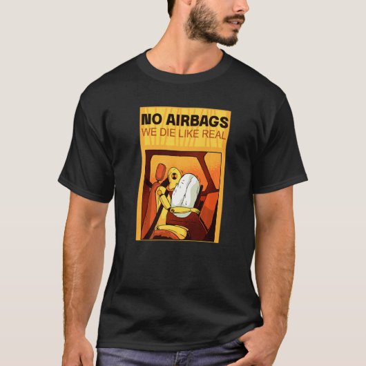 Mens Speed Racing Sportwagen Keine Airbags Wir Die T-Shirt (Vorderseite)
