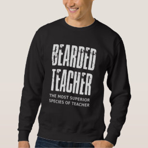 Mens Sprichwort Barted Teacher Professor Beard Bea Sweatshirt