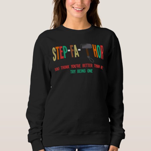 Mens Step Fa Thor Sie denken, Sie sind besser Step Sweatshirt (Vorderseite)