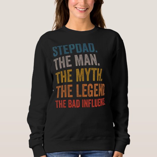 Mens Stepdad der Mann, der Mythos, die Legende, da Sweatshirt (Vorderseite)