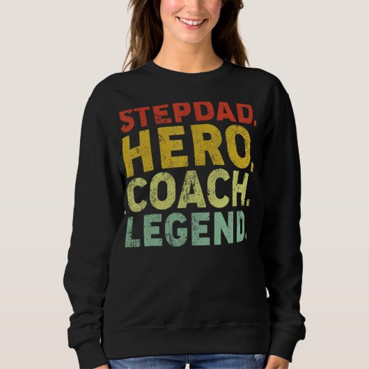 Mens Stepdad Hero Coach Legend Stepdad Coach Fath Sweatshirt (Vorderseite)