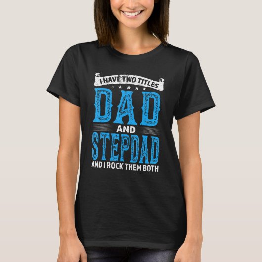 Mens Stepdad Ich habe zwei Titel Vater und Stepdad T-Shirt (Vorderseite)