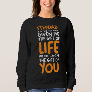 Mens Stepdad Sie haben Stepfather gegeben Sweatshirt