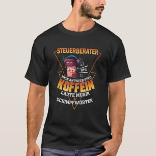 Mens Steuerberater Koffein laute Musik und schwöre T-Shirt