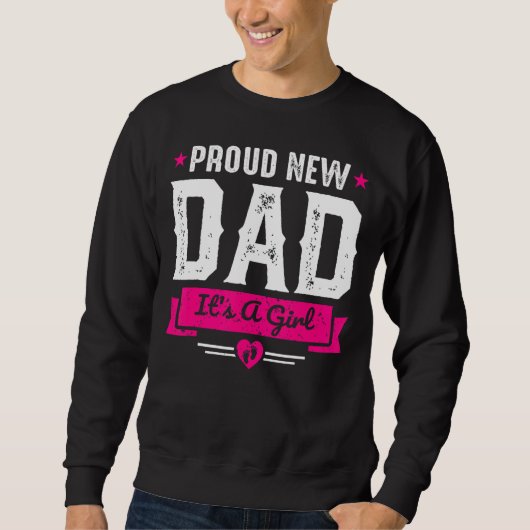 Mens Stolz neuer Dad Es ist ein Mädchen Sweatshirt (Vorderseite)