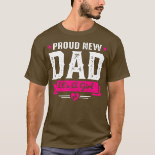 Mens Stolz neuer Dad Es ist ein Mädchen  T-Shirt