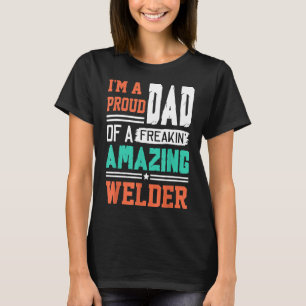 Mens Stolz Vater eines Freakin Phantastisch Welder T-Shirt