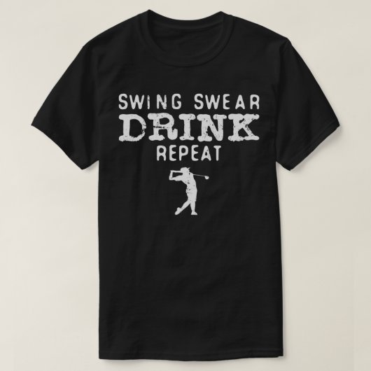 Mens Swing Swear Drink Wiederholung Funny Golf T-Shirt (Design vorne)