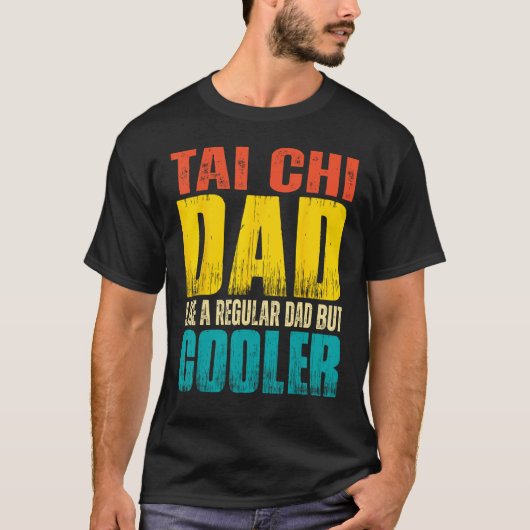 Mens Tai chi Dad Like a Regular Dad but Cooler T-Shirt (Vorderseite)