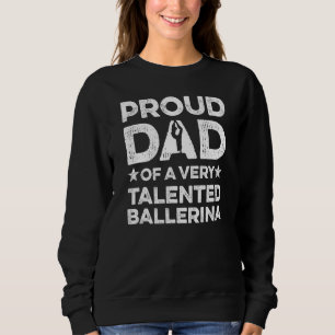 Mens tanzt Ballerina für einen Vater einer Balleri Sweatshirt