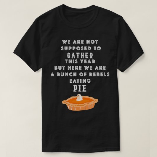 Mens Thanksgiving 2020 Rebels essen Pie Funny Mul T-Shirt (Design vorne)