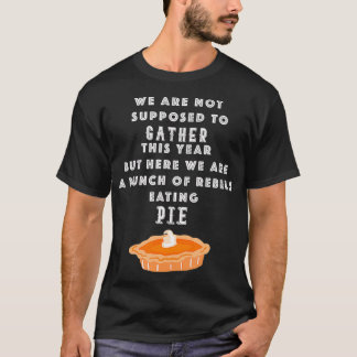 Mens Thanksgiving 2020 Rebels essen Pie Funny Mul T-Shirt