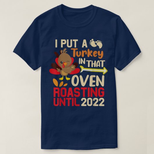 Mens Thanksgiving I Put A Turkey In That Oven Preg T-Shirt (Design vorne)