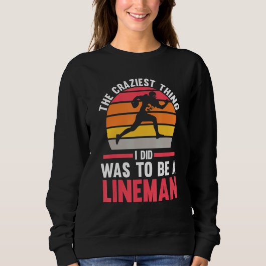 Mens The craziest thing to be a Lineman Lineman Sweatshirt (Vorderseite)