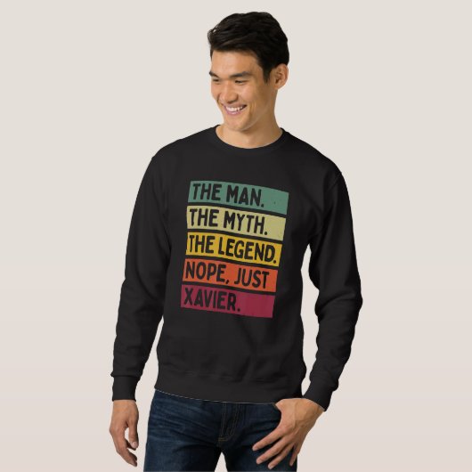 Mens the Man the Myth the Legend Nope just Xavier Sweatshirt (Vorne ganz)