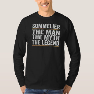 Mens the Man The Myth The Legend Wine Sommelier T-Shirt