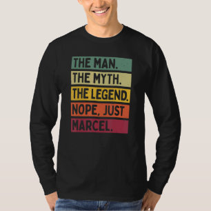 Mens the Man the Mythos The Legend Nope Just Marce T-Shirt