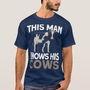 Mens This Man Knows His Cows Farmer Dairy Farm Fa T-Shirt