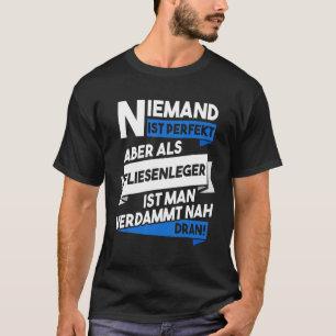 Mens Tiler Beruflich Handwerker Sprichwort T-Shirt